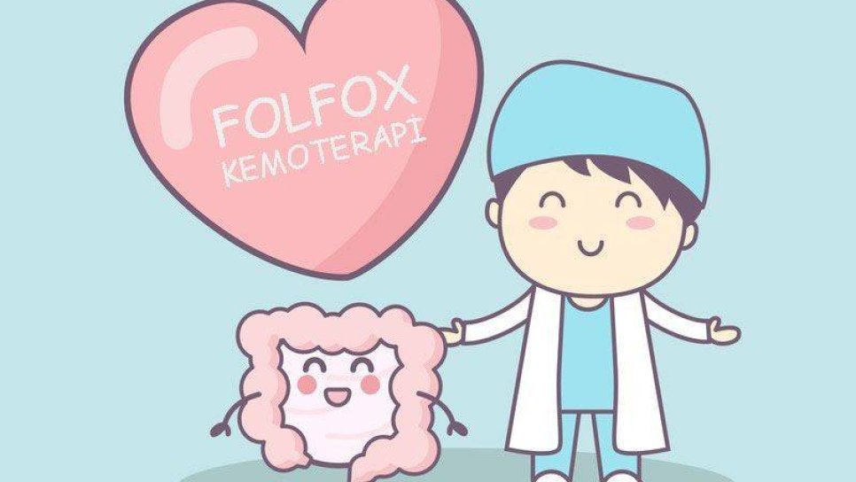 Kolon ve Mide Kanseri Tedavisi için FOLFOX: Folinik asit, Fluorourasil, Oksaliplatin