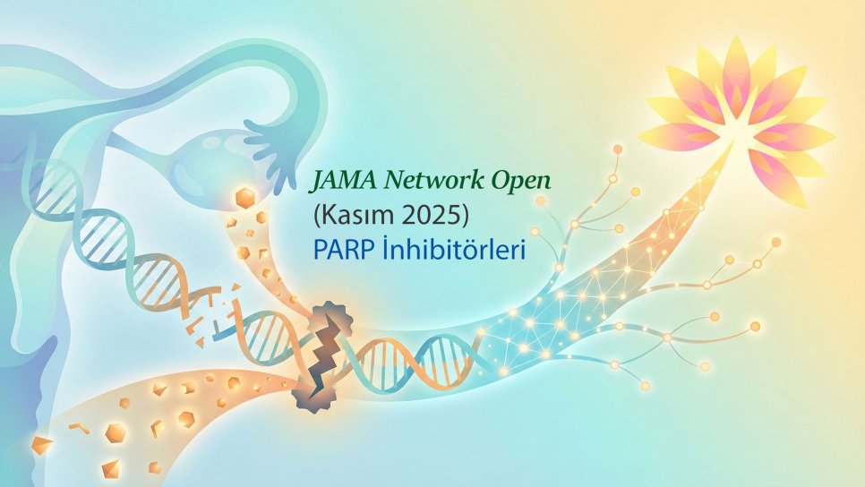 Over Kanserinde PARP İnhibitörü: 4000 Hastalık Meta-Analize Göre Kime Faydalı, Kime Değil?