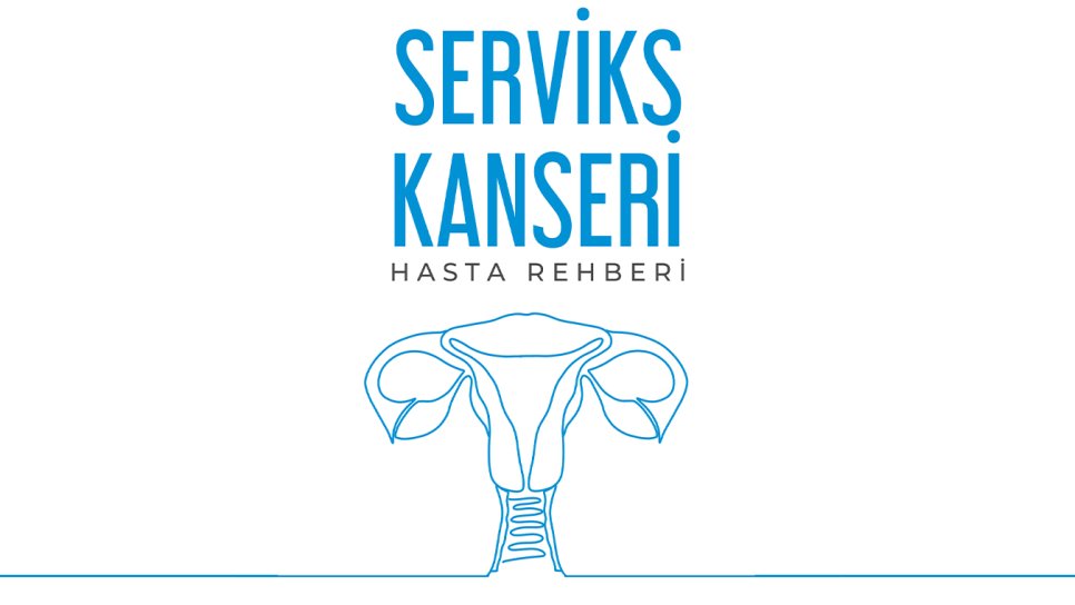 Serviks (Rahim Ağzı) Kanseri Hasta Rehberi