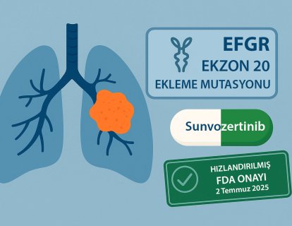 Sunvozertinib EGFR Ekzon 20 Mutant Akciğer Kanserinde Hızlandırılmış FDA Onayı Aldı