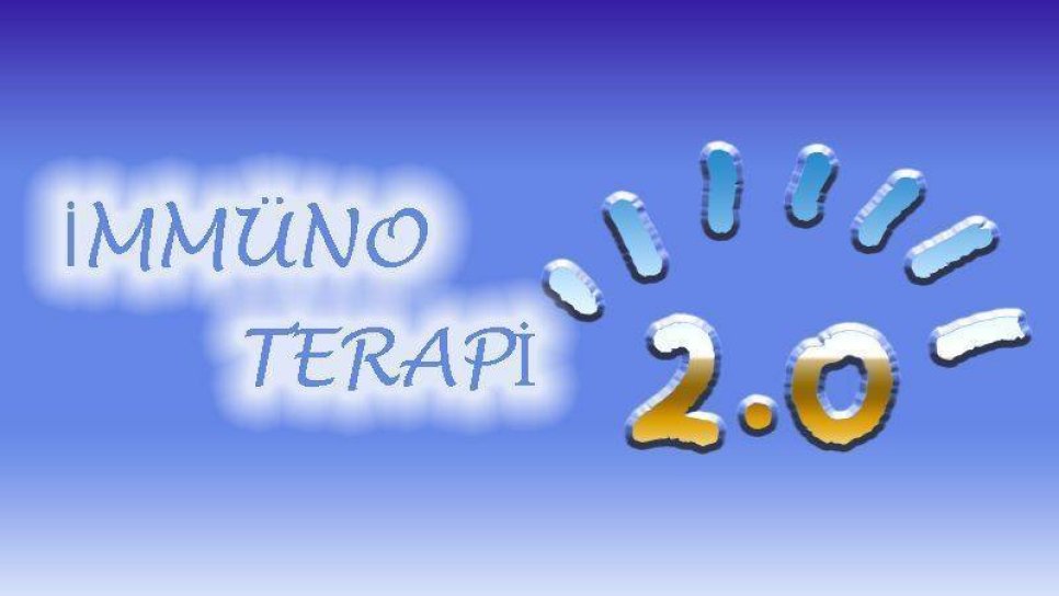 Yilin Gelismesi iMMUNOTERAPi 2-0 Genisletilmis kullanim ve dogru hasta secimi